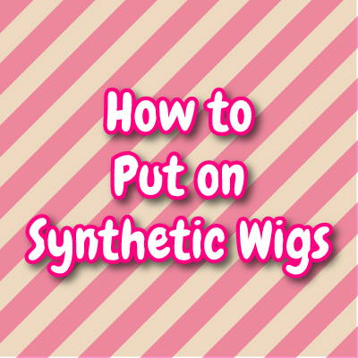 Beginner’s Guide To Putting On Your First Synthetic Wig Perfectly